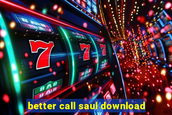 better call saul download